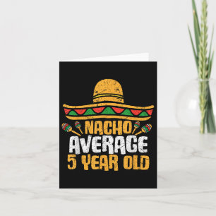 Carte Nacho Moyenne 5 Ans Joyeux Cinco De Mayo Naissance