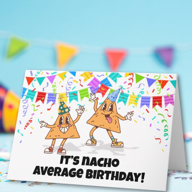 Carte Nacho Moyenne Anniversaire Funny Pun (Créateur téléchargé)