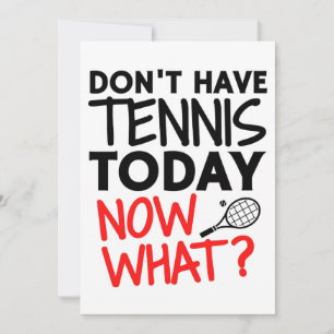 Carte N'avez pas de tennis aujourd'hui. Maintenant quoi 
