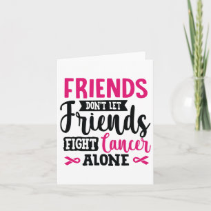 Carte Ne laissez pas les amis combattre seul le cancer d