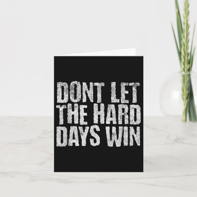 Carte Ne Laissez Pas Les Durs Jours Gagner La Motivation (Devant)