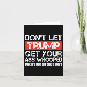 Carte Ne laissez pas Trump prendre votre anti-Trump à la