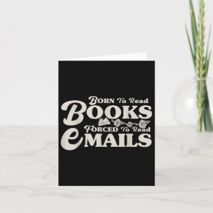 Carte Né Pour Lire Des Livres Forcés De Lire Des E-Mails
