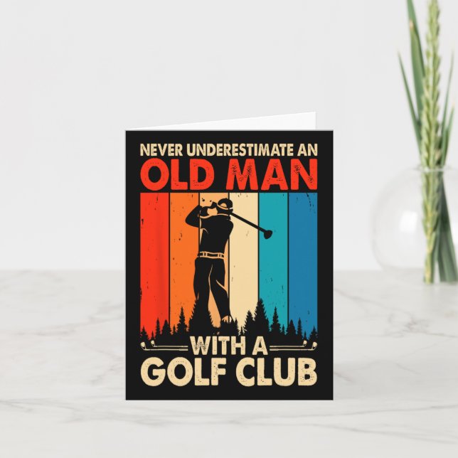 Carte Ne Sous-Estimez Jamais Un Vieux Homme Avec Un Club (Devant)