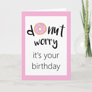 Carte Ne vous inquiétez pas c'est votre rose d'anniversa