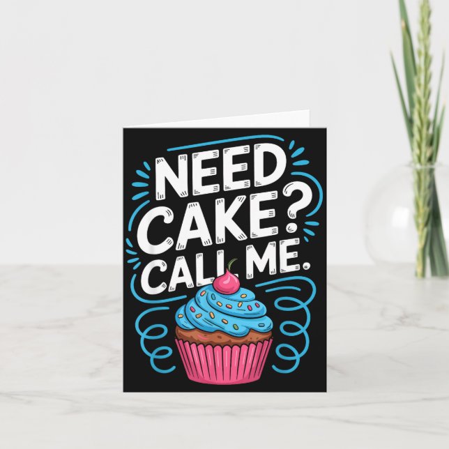Carte Need Cake Call Me Funny Baking Quote For Home Bake (Devant)
