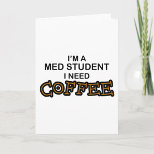 Carte Need Coffee - étudiant en médecine