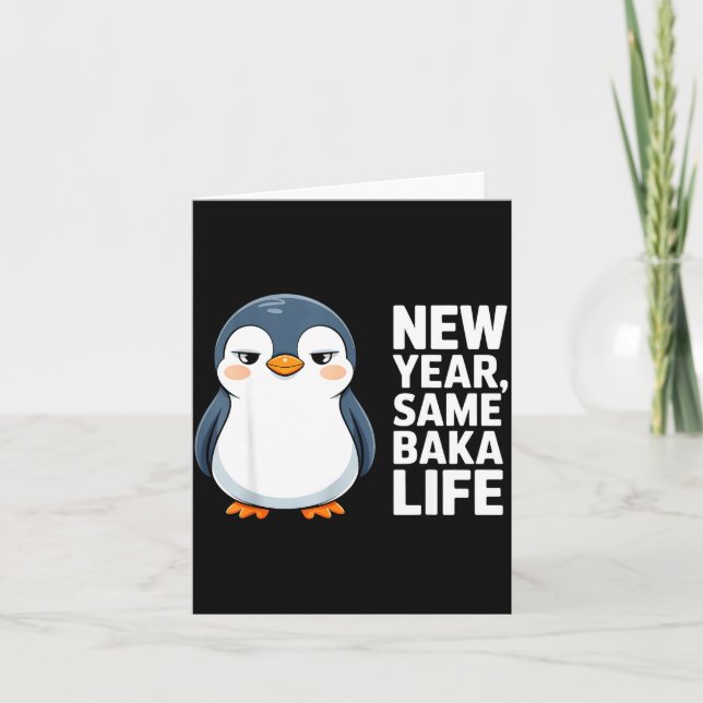 Carte New Year Same Baka Life Funny Penguin Anime Style  (Devant)
