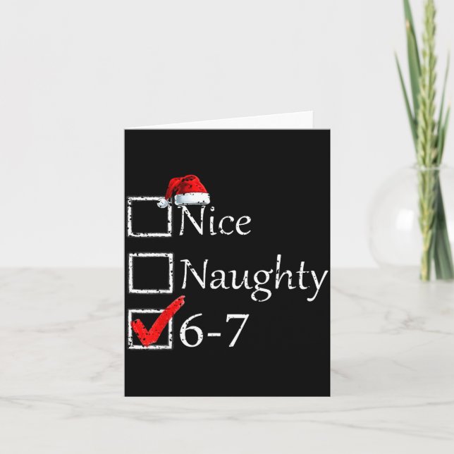 Carte Nice Naughty 6 7 Meme 67 Christmas Six Seven Xmas  (Devant)