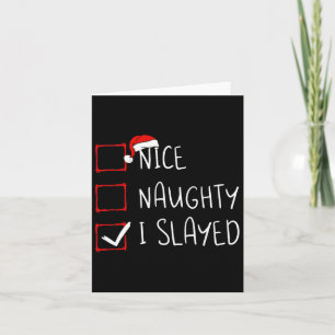 Carte Nice Naughty I Slayed Liste de Noël Xmas Père Noël
