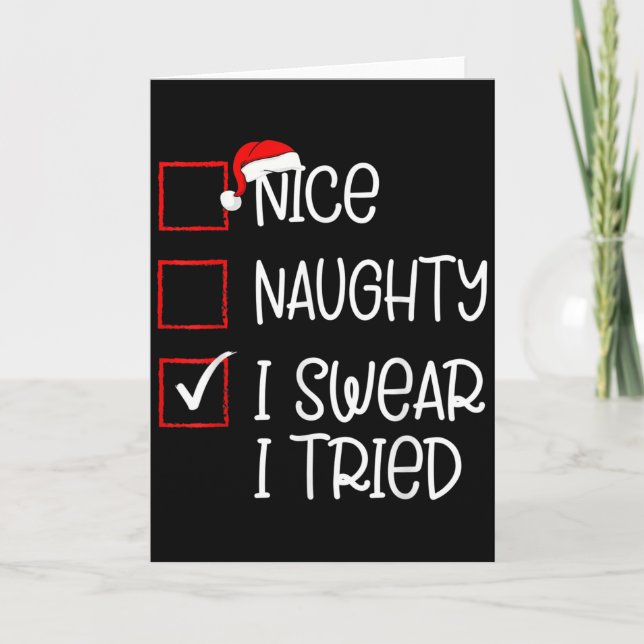 Carte Nice Naughty I Swear I Tried Christmas List Santa  (Devant)