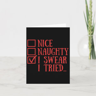 Carte Nice Naughty Je jure J'Ai Essayé Drôle Noël