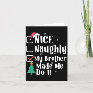 Carte Nice Naughty Mon Frère M'A Fait Le Faire Noël Li