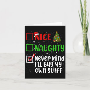 Carte Nice Naughty Never Mind Ill Acheter Mes Propres St