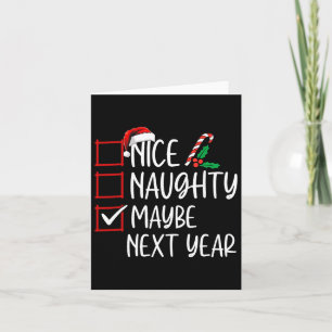 Carte Nice Naughty Peut-Être l'année prochaine Liste de 