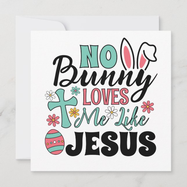 Carte No Bunny Loves Me Like Jesus Greeting Card (Devant)