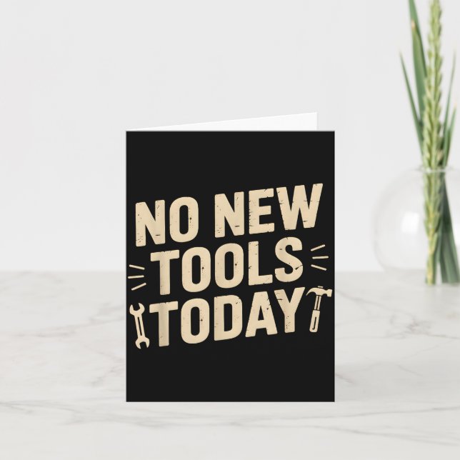 Carte No New Tools Today Retro Meme Tools Lover  (Devant)