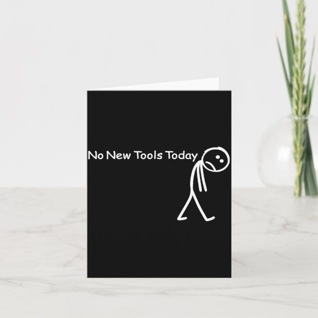 Carte No New Tools Today Sad Stick Figure Woodworker Cow (Devant)