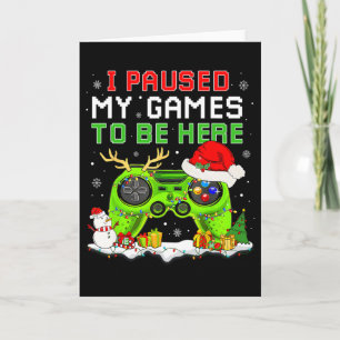 Carte Noël J'ai Mis Mon Jeu En Pause Pour Être Ici Amuse