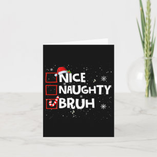 Carte Noël Nice Naughty Bruh Mème Funny Liste de Noël B