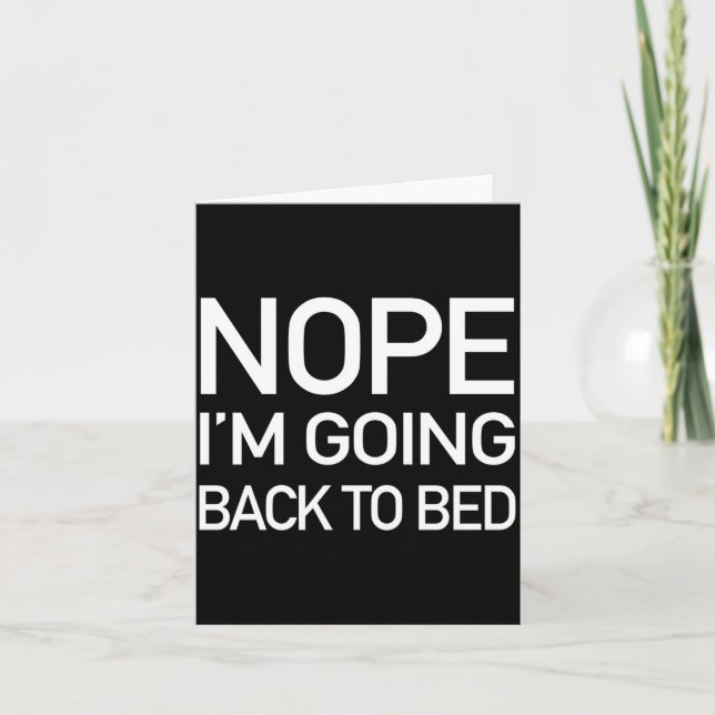 Carte Nope Im Going Back To Bed - Funny Pajamas Quote Lo (Devant)