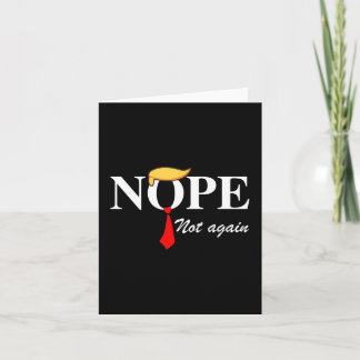 Carte Not Again Funny Trump Apparel Nope Not Again Trump