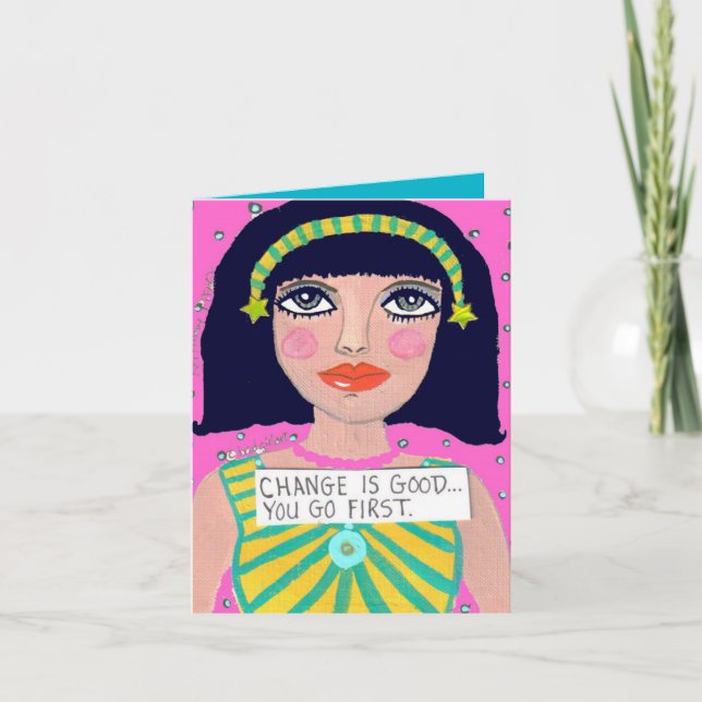 CARTE NOTECARD-CHANGE EST BON… VOUS VA D'ABORD (Devant)