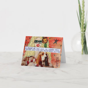 CARTE NOTECARD-I POURRAIT ÊTRE TROP VIEUX POUR APPRENDRE