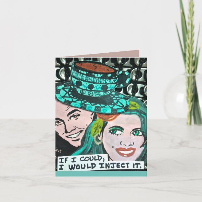 CARTE NOTECARD-IF I POURRAIT, JE L'INJECTERAIT (Devant)