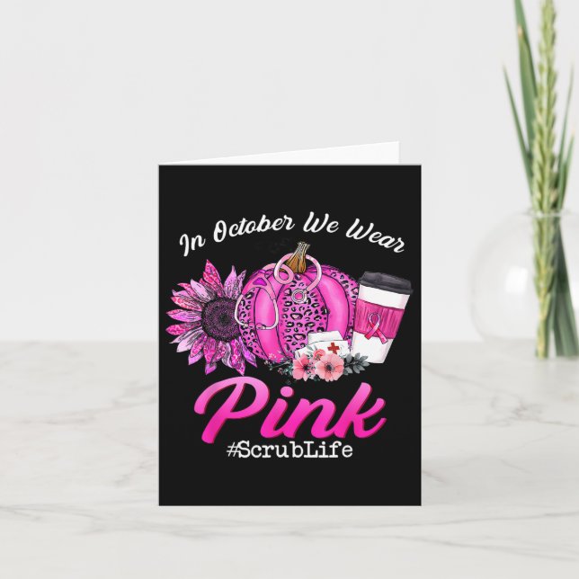 Carte Nurse Scrub Life En Octobre Nous Portons Pink Brea (Devant)