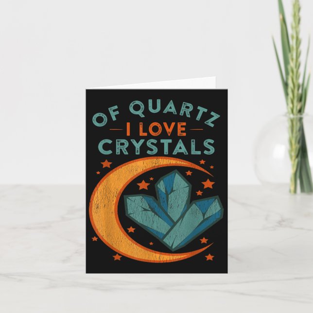 Carte Of Quartz I Love Crystals Funny New Age Humor Pun  (Devant)