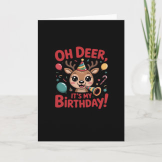 Carte Oh Deer Its My Birthday Cute Reindeer Festive Styl