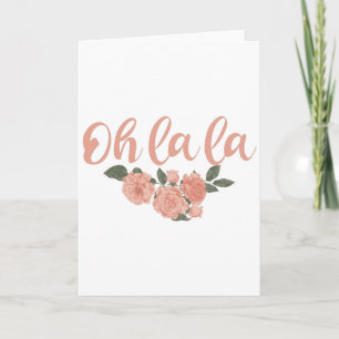 Carte Oh La La - French Sayes Floral