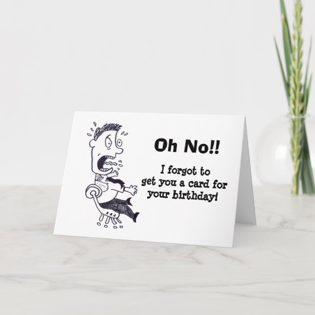 Carte Oh Non Oublié Ton Anniversaire (Devant)