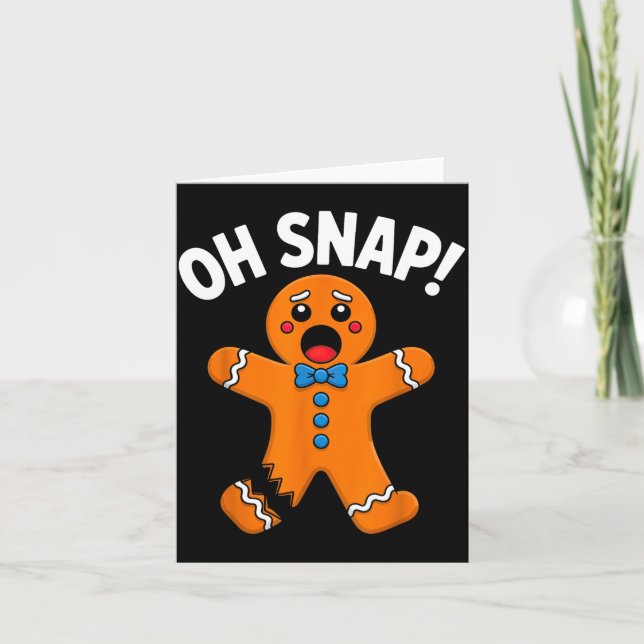 Carte Oh Snap Gingerbread Man Xmas Boys Girls Kids Adult (Devant)