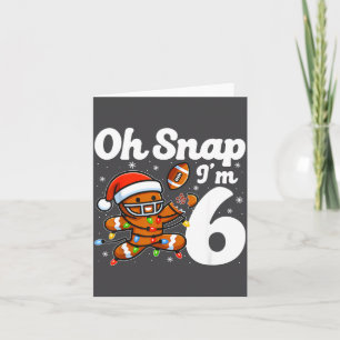 Carte Oh Snap Je suis 6 Gingerbreadman 6ème Anniversaire