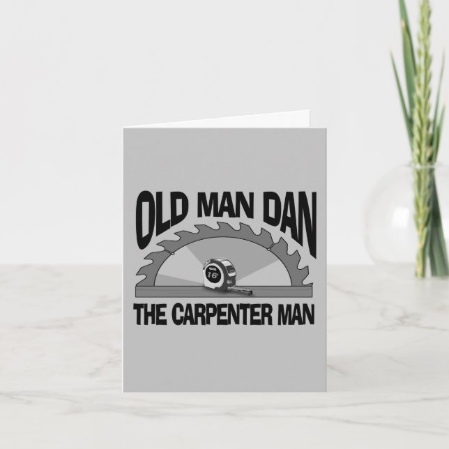 Carte Old Man Dan Carpenter Homme Lumber Builder Funny (Devant)