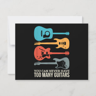 Carte On Ne Peut Jamais Avoir Trop De Guitares