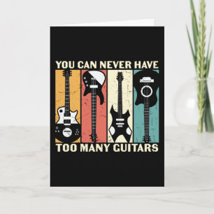 Carte On ne peut jamais avoir trop de guitares