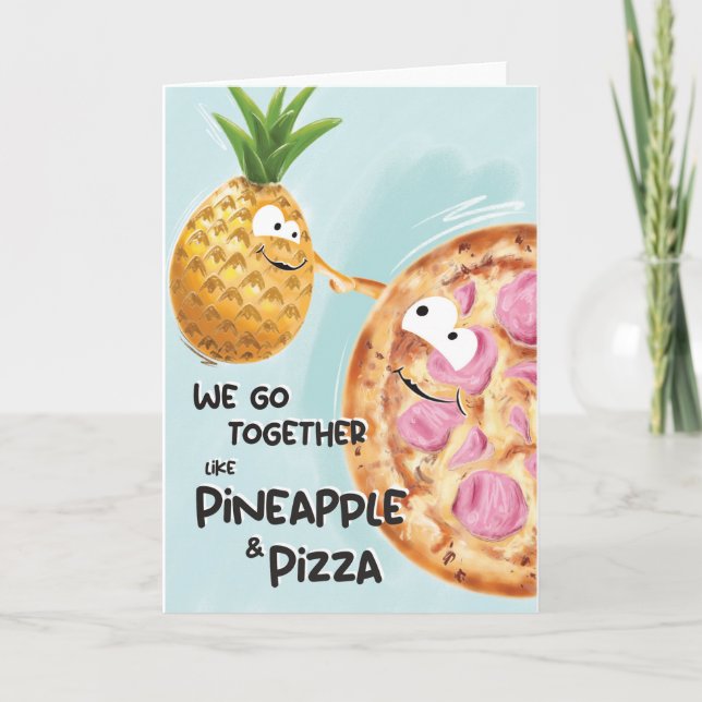 Carte Open Funny We Go Together Like Pineappy and Pizza (Devant)