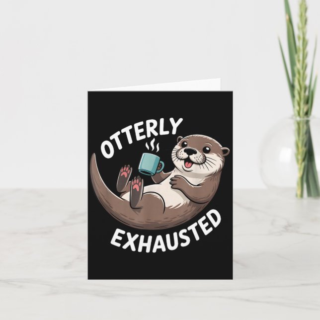 Carte Otterly Exhausted Tired Animal Funny Pun For Otter (Devant)