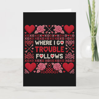Carte Où je vais, les ennuis suivent Funny Ugly Valentin