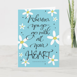 Carte Où que vous alliez avec tout votre coeur