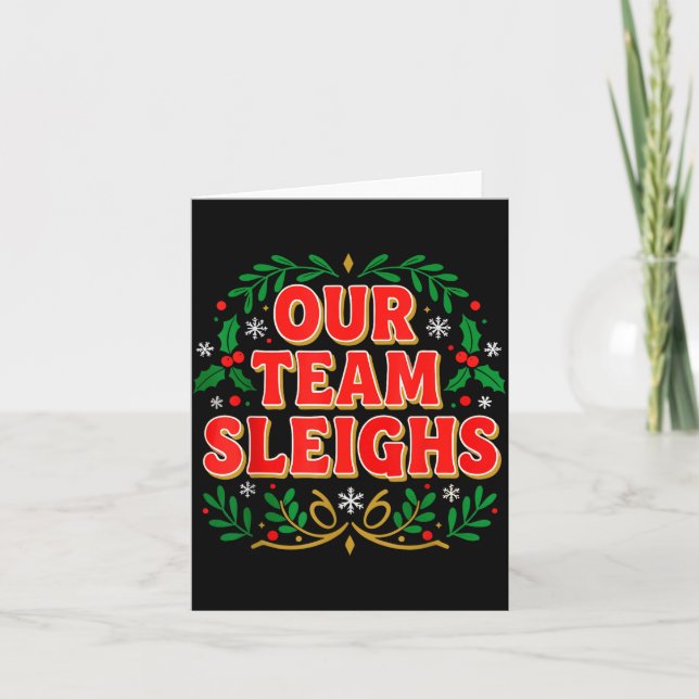 Carte Our Team Sleighs Christmas Shirts, Festive Office  (Devant)
