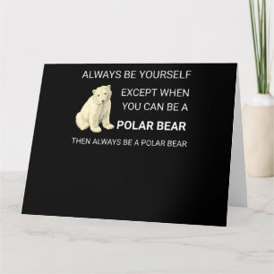 Carte Ours Polaire Funny Soyez Toujours Un Ours Ours Amo
