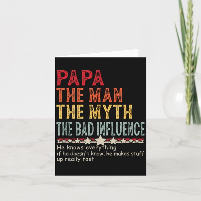 Carte Papa The Man The Myth The Bad Influence He Knows E (Devant)