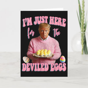 Carte Pâques Drôle Trump Je Suis Juste Ici Pour Le Diabl