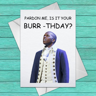 Carte Pardonnez-moi, est-ce votre anniversaire Burr ? - 