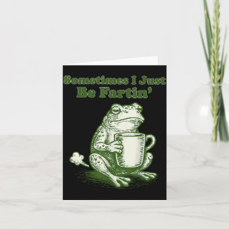 Carte Parfois je fais juste des pets drôle de grenouille