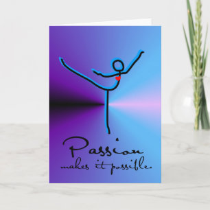 Carte Passion Makes it Possible Greeting Card